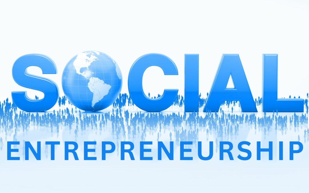 Social Entrepreneurship: How Business Ingenuity is Solving Global Social Issues