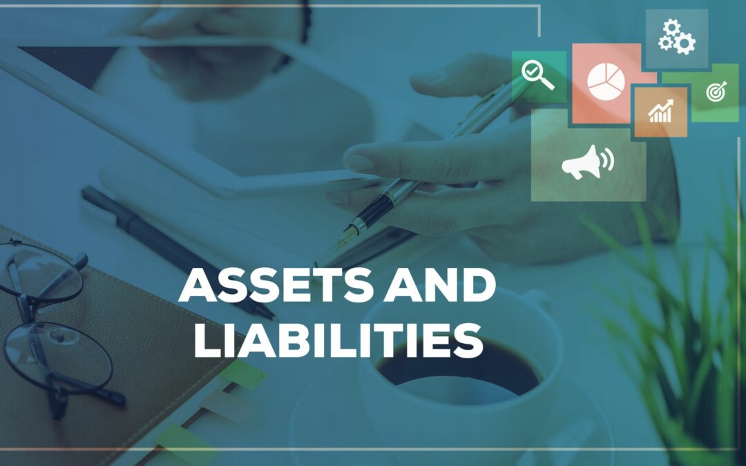 Assets vs Liabilities: What They Mean for Your Financial Health