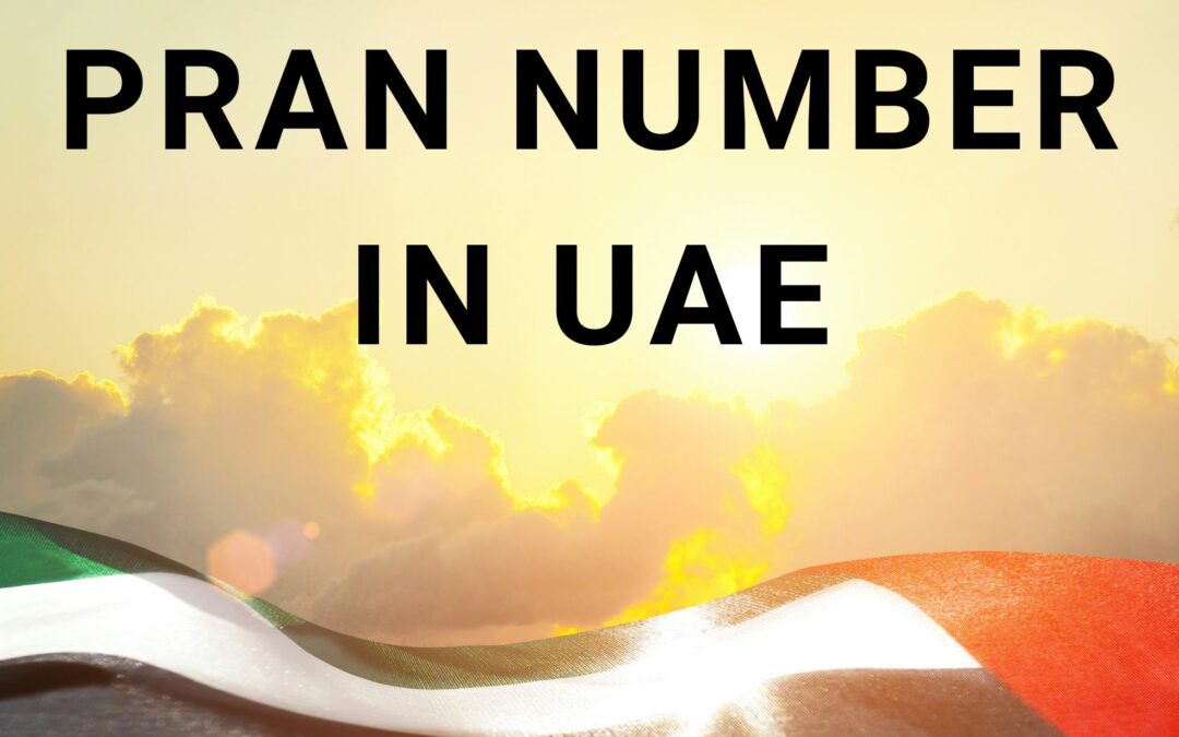 What is a PRAN Number UAE and How to Get One