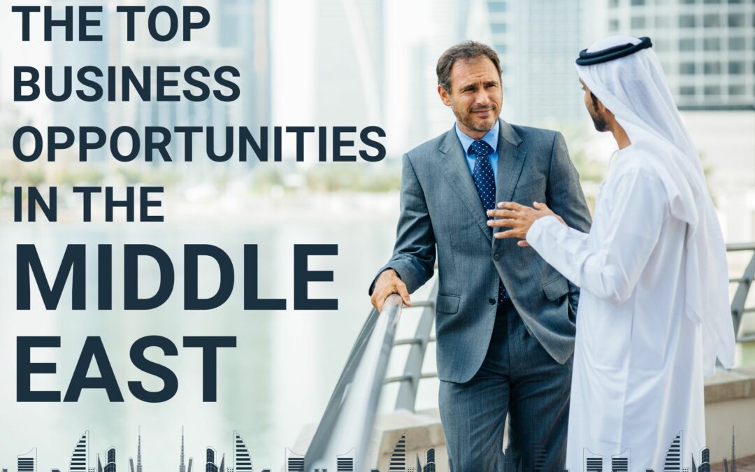 The Top Business Opportunities in the Middle East