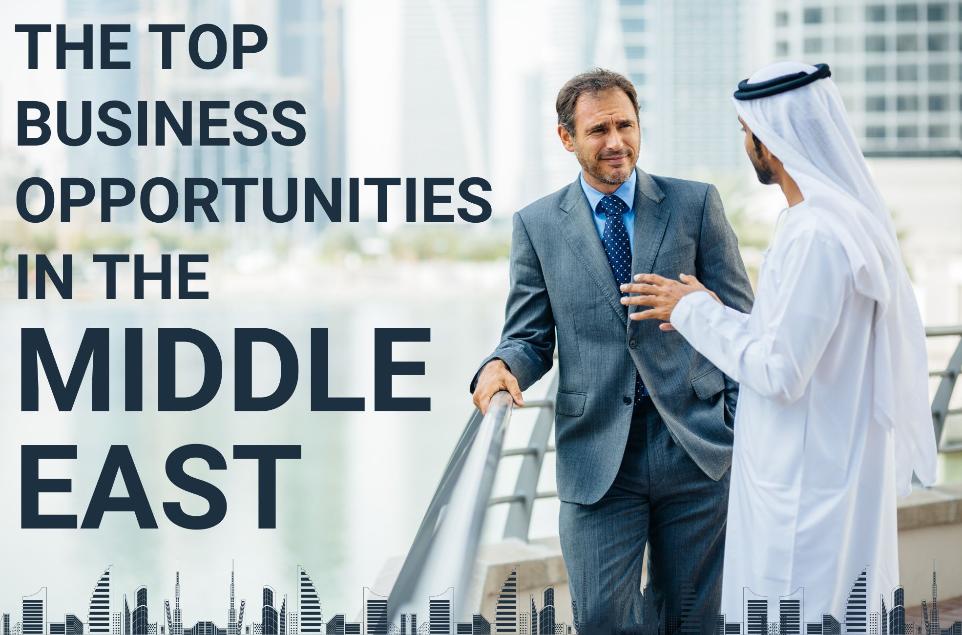 Cover Photo. Businessmen And Words "The Top Business Opportunities In The Middle East"