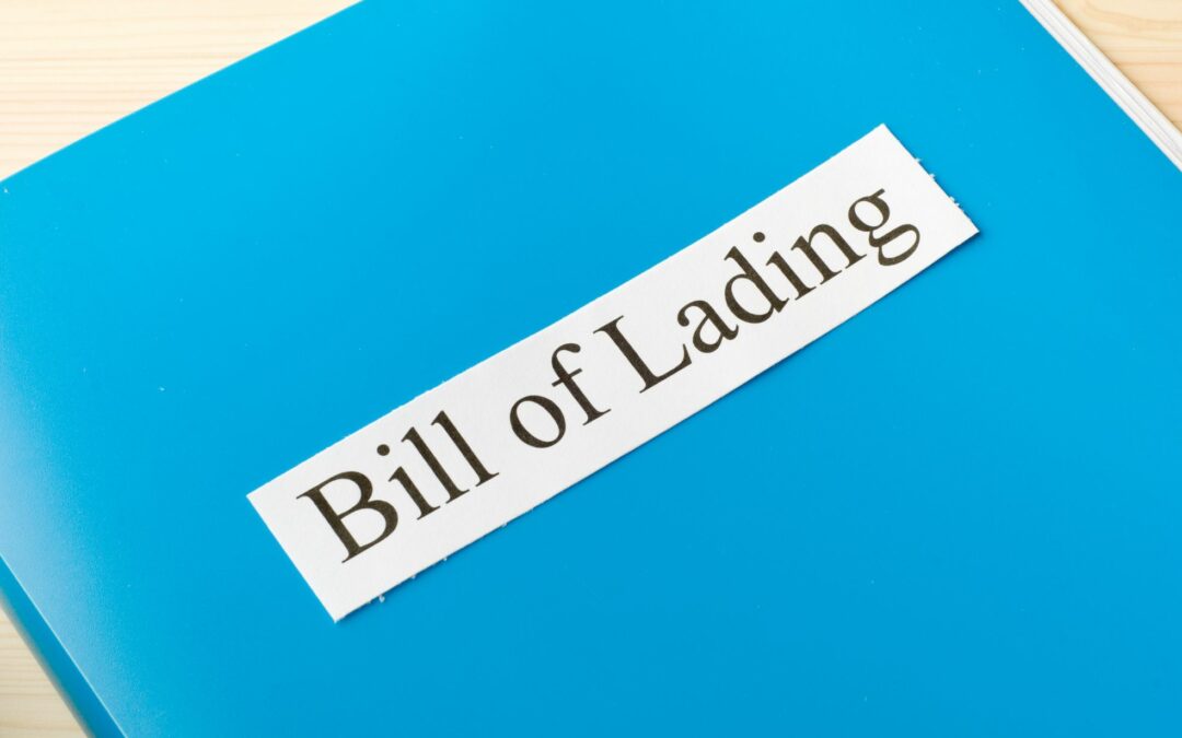 What Is A Bill of Lading, And Who Needs One?