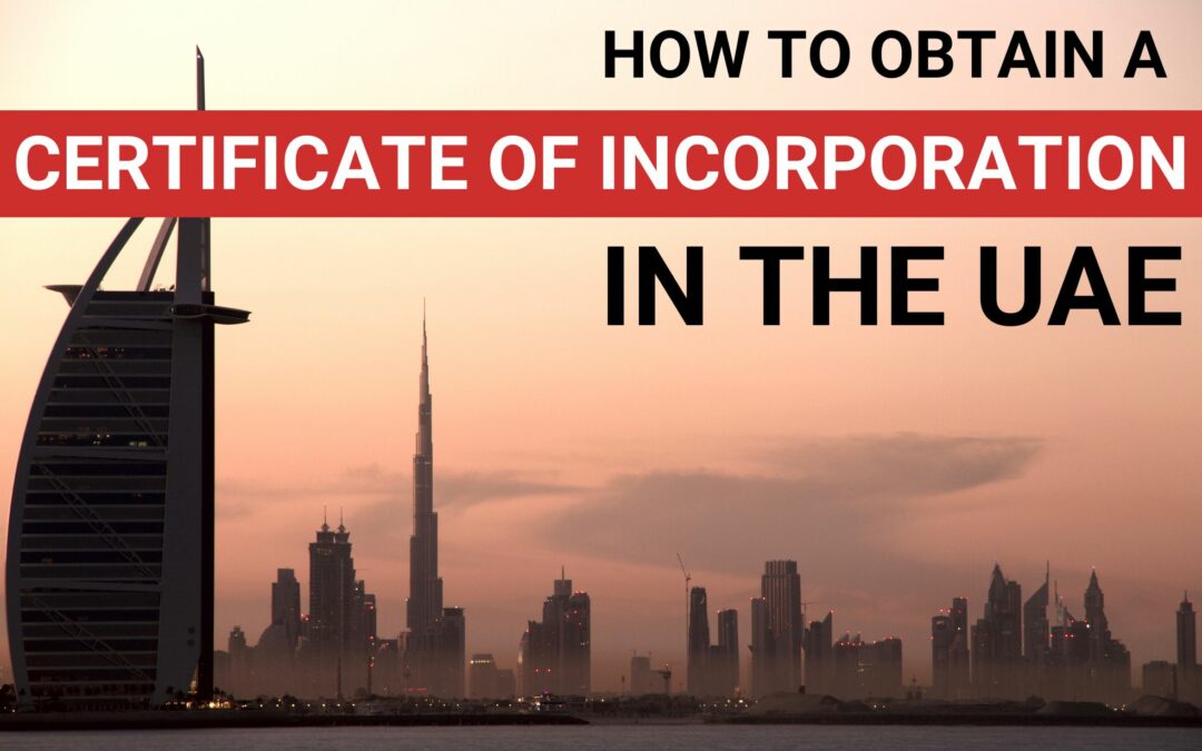 How to Obtain a Certificate of Incorporation in the UAE And Why You Need One